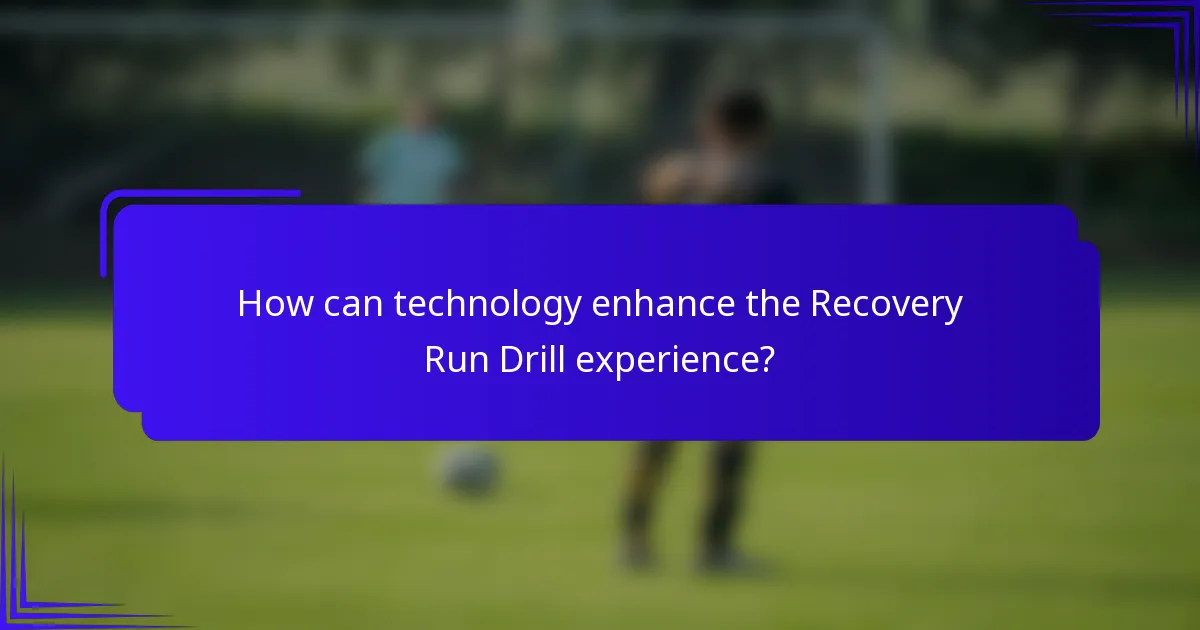 How can technology enhance the Recovery Run Drill experience?