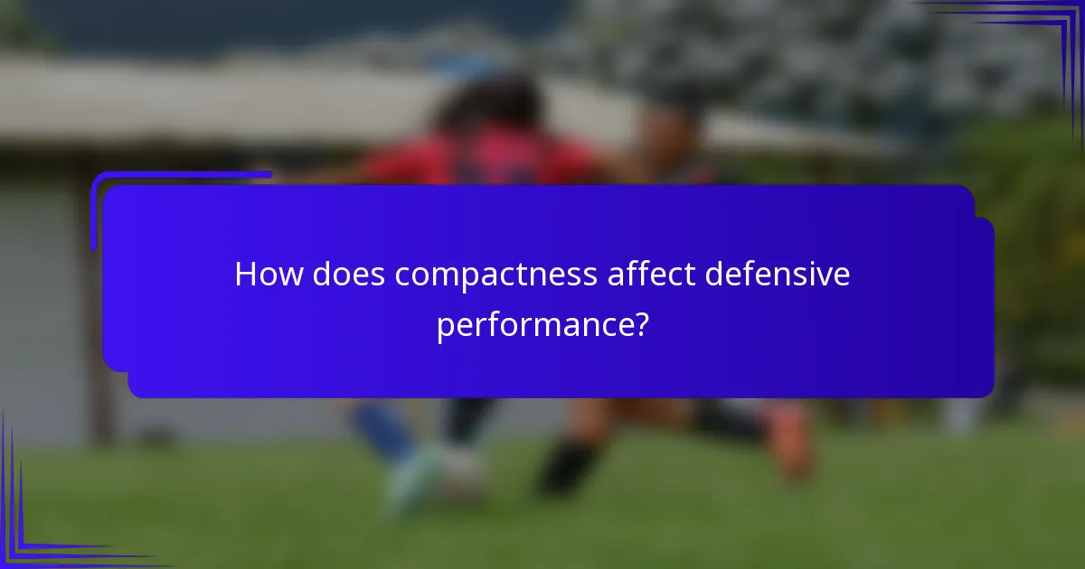 How does compactness affect defensive performance?