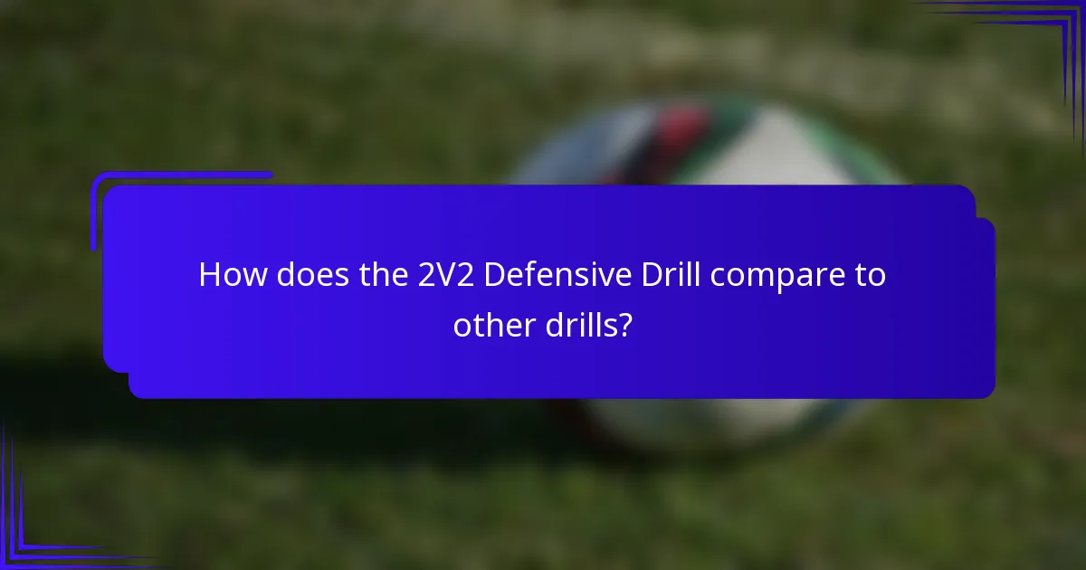 How does the 2V2 Defensive Drill compare to other drills?