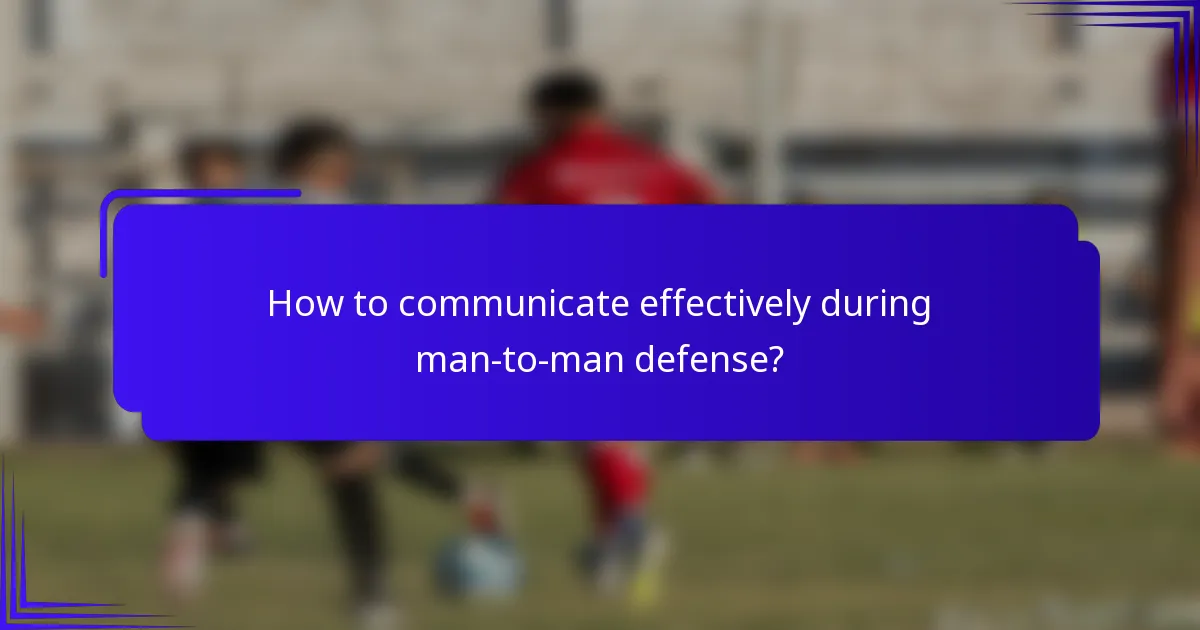 How to communicate effectively during man-to-man defense?