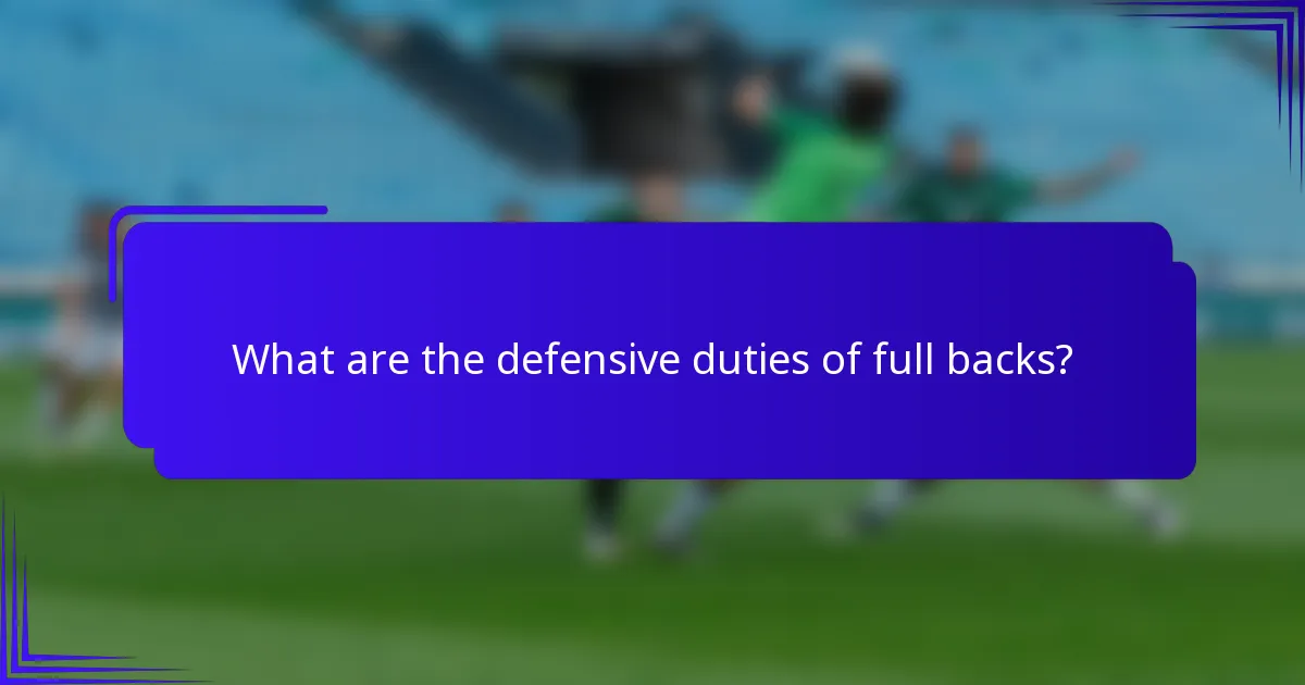 What are the defensive duties of full backs?