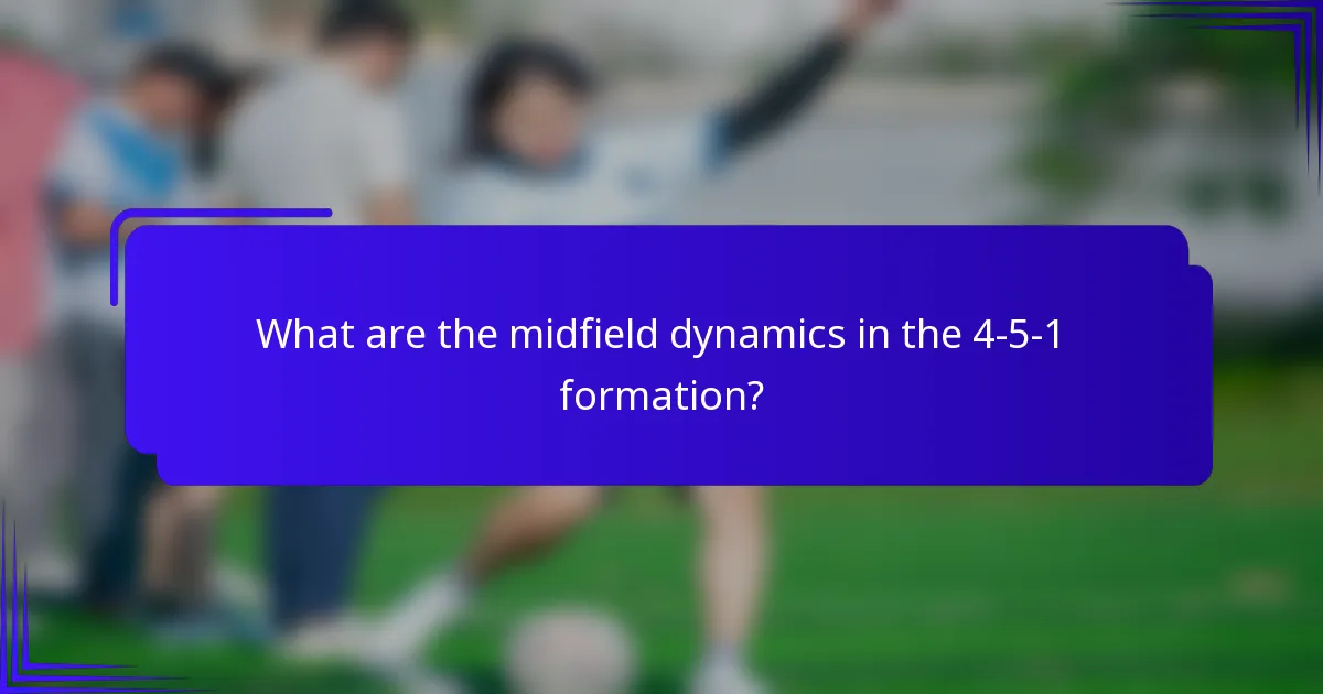 What are the midfield dynamics in the 4-5-1 formation?