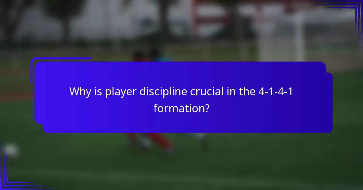 Why is player discipline crucial in the 4-1-4-1 formation?